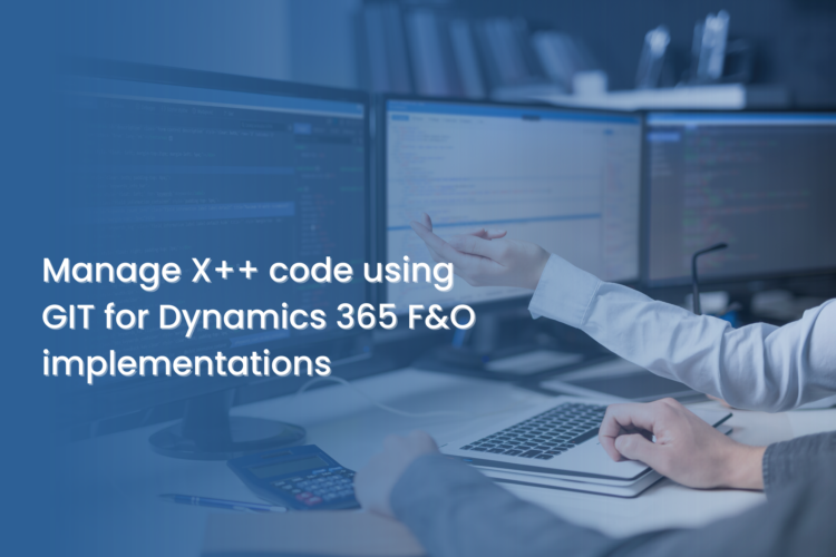 Manage X++ code using GIT for Dynamics 365 F&O implementations - BASOFA